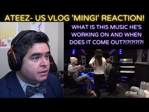 ATEEZ- US VLOG 'Mingi' REACTION!