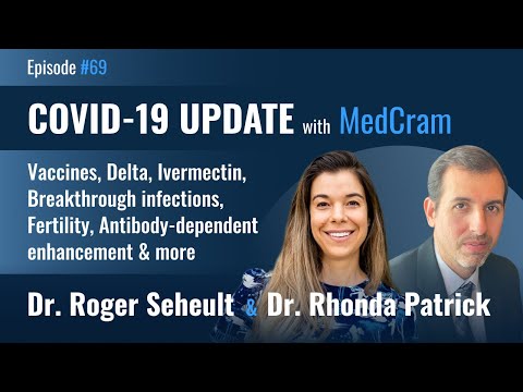 COVID-19 Vaccines and Ivermectin with MedCram and Dr. Roger Seheult