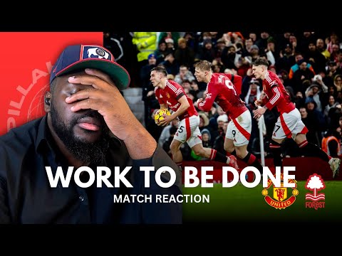 Manchester united vs Nothingham Forest Match Reaction | WORK HAS TO BE DONE!