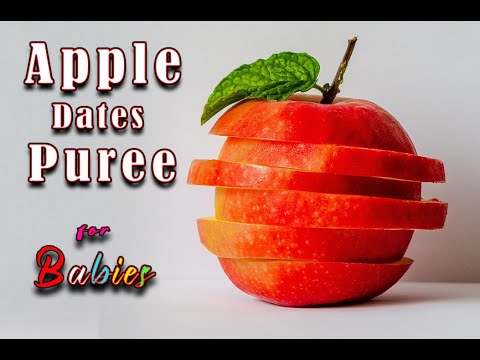 Apple Date Puree for Babies || 6 months Baby Food || Dates Puree || Healthy Food