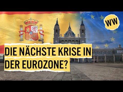 Spanien - Europas nächster Krisenherd? | WirtschaftsWissen