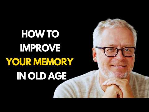 How to Improve Your Memory in Old Age