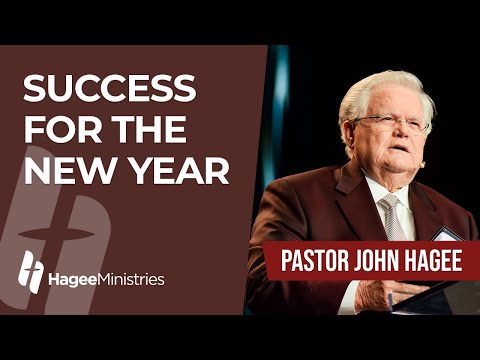 Pastor John Hagee - "Success for the New Year"