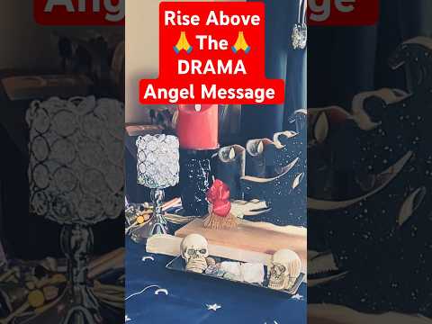 RISE Above the DRAMA 🙏Angel Guidance 🌟