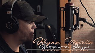 Bryan Martin - Beauty in the Struggle (Official Music Video)