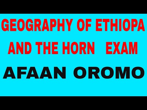 Geography Exam: AFAAN OROMO