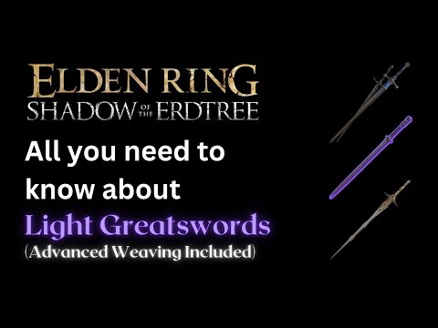 The Best Light Greatsword Guide (In-depth Breakdown and Review) Elden Ring Shadow of the Erdtree