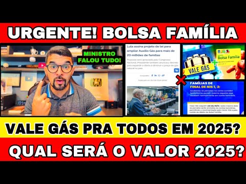 AUXÍLIO GÁS PARA TODOS DO BOLSA FAMÍLIA EM 2025? QUAL SERÁ O VALOR EM 2025? SERÁ 100% DO BOTIJÃO?