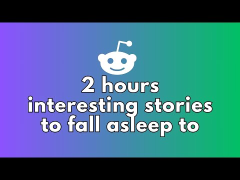 2 HOURS OF INTERESTING STORIES TO FALL ASLEEP TO | BEST REDDIT STORIES COMPILATION - BEST OF REDDIT