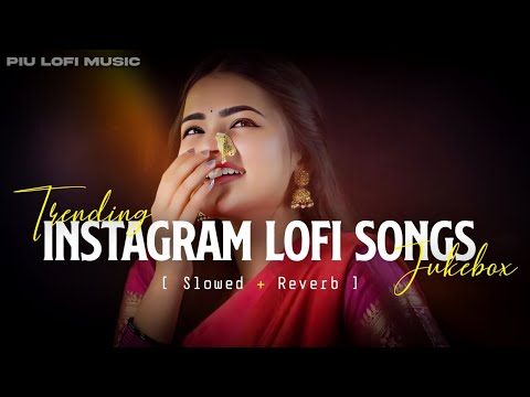 TRANDING INSTAGRAM SONG 🥰 LOFI MASHUP SONG | MASHUP LOVE SONG | MIND RELAX LOFI MASHUP | PART-28