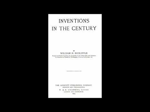 Inventions in the Century (Part 2/3) by William Henry Doolittle (1844 - 1904)