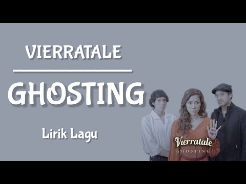 VIERATALE - Ghosting (Lirik Lagu)