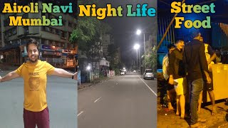 Airoli Navi Mumbai Night Life | Night Vlog Navi Mumbai |