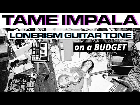 Tame Impala's Guitar Tone on a BUDGET