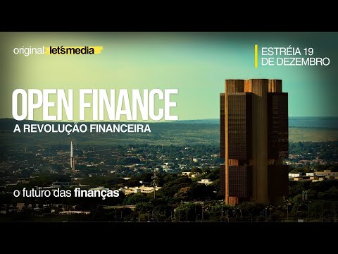 Documentário: Open Finance - A revolução financeira