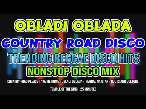 TRENDING REGGAE - TAKE ME HOME, COUNTRY ROAD - OBLADI OBLADA - NONSTOP DISCO MIX - DJMAR DISCO TRAXX