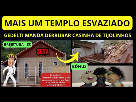 Mais Um Templo Esvaziado! Gedelti Manda Quebrar Tudo em Brejetuba, ES EP192 #areligiaocerta