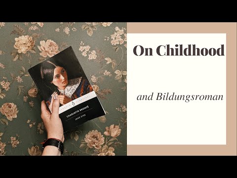 On Childhood and Bildungsroman By Way of Jane Eyre and Charlotte Bronte