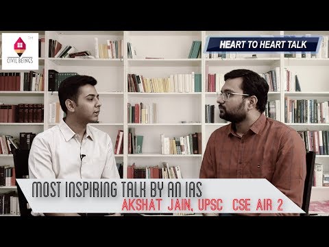 Heart To Heart Talk | UPSC CSE 2018 TOPPER AKSHAT JAIN (IAS) AIR 2 WITH SAGAR DODEJA (EX IES)