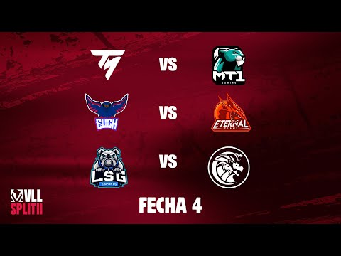 VLL SPLIT 2 | Fase Regular Fecha 4 | TS vs MT1 - UCH vs EF - LSG vs LGK |