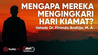 Musyrikin Quraiys Mengenal Allah Tapi Mengingkari Hari Kiamat - Ustadz Firanda Andirja