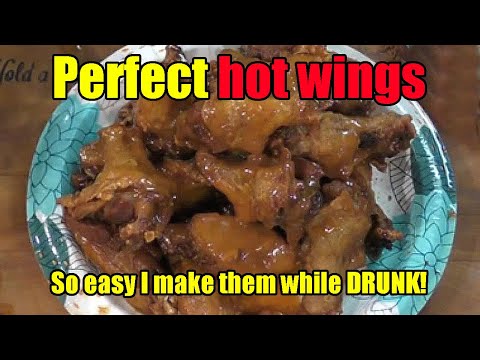 How to make perfect NO FAILl hot wings so easy I do it while drunk!