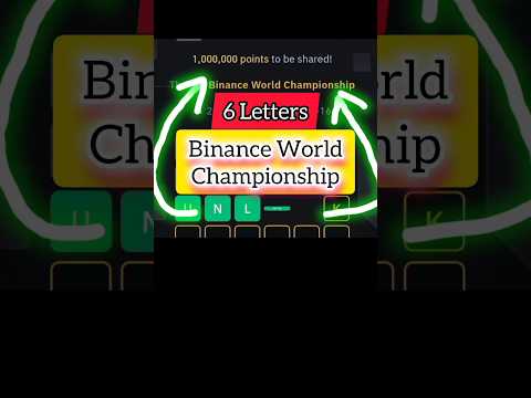 Binance 6 letters Word of the day Binance World Championship|6 letters Binance world championship #6