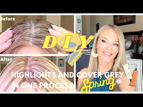 DIY | Highlight your Hair and Cover Your Grey at Home in One Process | Lighten Your Hair for Spring!