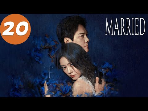 ENG SUB | Married | EP20 | 婚内婚外 | Feng Shaofeng, Cai Wenjing