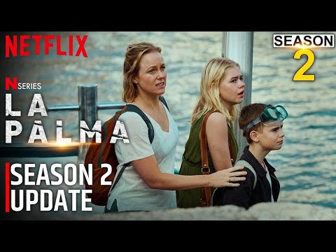 La Palma Season 2: Trailer (2025) | Date Announcement! | Netflix | First Look! | Netflix World |