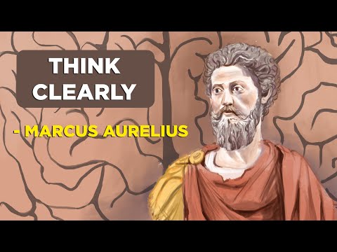 Marcus Aurelius - How To Think Clearly (Stoicism)