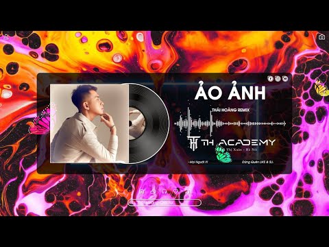 ẢO ẢNH FULL | THÁI HOÀNG x PHILLIP LEE REMIX | HOT TREND TIK TOK 2023