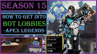 The NEWEST Ways To Get Into Bot Lobbies In Apex Legends Season 15