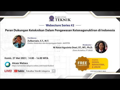 Webecture Series#2 : Peran Dukungan Keteknikan Dalam Pengawasan Ketenaganukliran di Indonesia