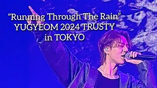 ”Running Through The Rain” YUGYEOM 2024 TRUSTY in TOKYO #yugyeom_trusty_tokyo #yugyeom #유겸  #got7