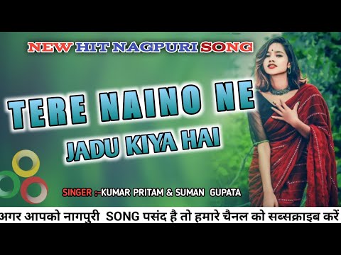 TERE NANO NE JADU KIYA HAI //तेरे नैनों ने जाडू किया है//NEW mp3 song 2023 2024// hit NAGPURI SONG