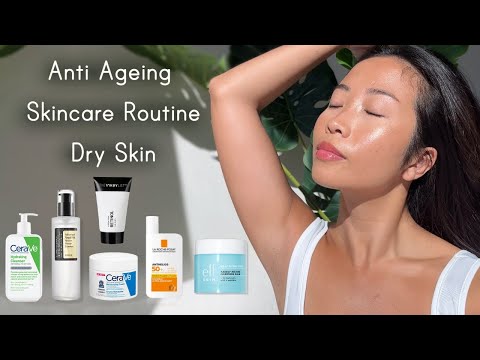 Simple Anti Ageing Skincare Routine For Dry Skin (AM & PM)