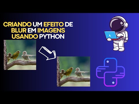 Python Tutorial | Python Tutorial: Criando um Efeito de Blur em Imagens