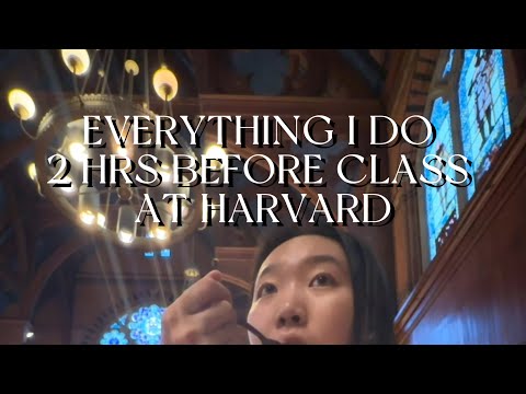 everything I do 2 hours before class at harvard