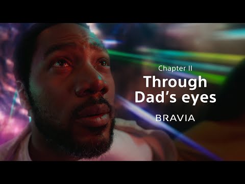 Through Dad’s eyes｜BRAVIA 2024 | Sony Official