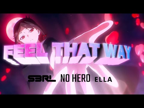 Feel That Way - No Hero & S3RL ft Ella