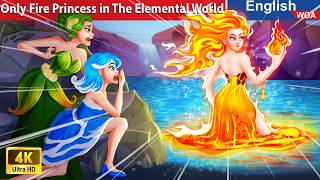 Only Fire Princess in The Elemental World 🔥 Bedtime Stories🌛 Fairy Tales @WOAFairyTalesEnglish