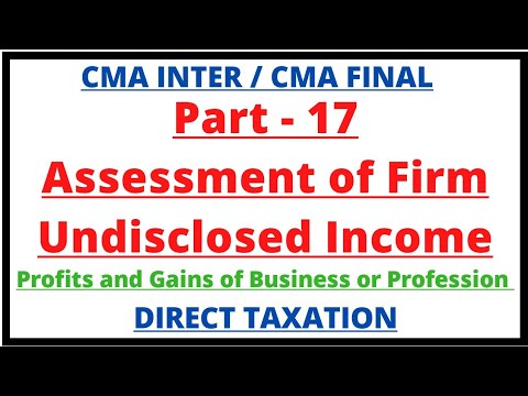 Assessment of Firm | Undisclosed Income | Profits and Gains of Business or Profession | Direct Tax |