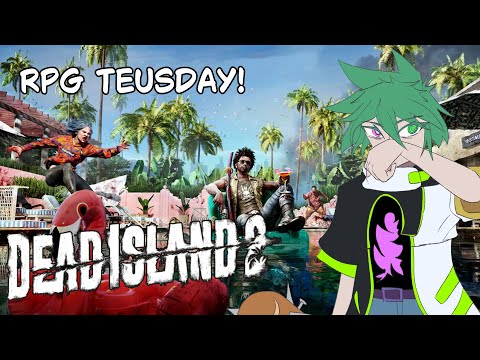 【𝓓𝓮𝓪𝓭 𝓘𝓼𝓵𝓪𝓷𝓭 𝟚】|| #Vtuber #RPG Tuesday! Dead island 2 is in #gamepass !!!! WOOHOO!!!!