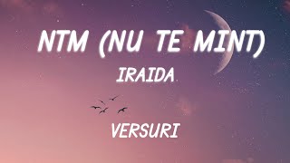 IRAIDA - NTM ( Nu Te Mint ) (Versuri/Lyrics)