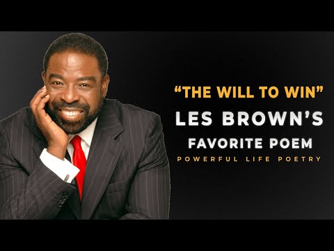 The Will to Win by Berton Braley - Read by Les Brown | Powerful Life Motivation