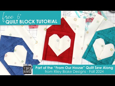 Quilt Block Tutorial - Love Lives Here - Riley Blake From Our House Free Pattern Sew Along