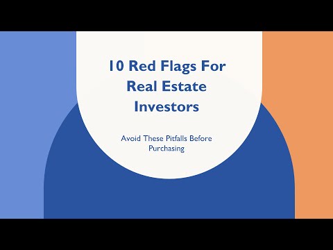 Video #12  10 Red Flags to Watch for When Investing in Real Estate