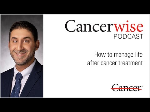 How to manage life after cancer treatment