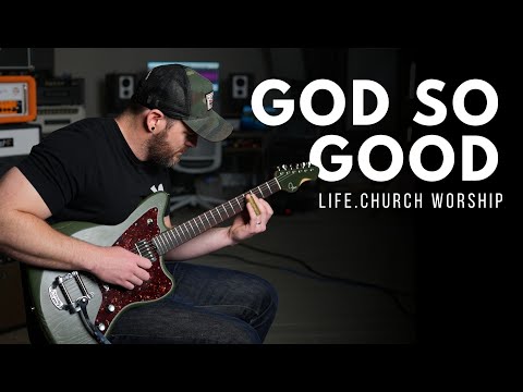 God So Good - Life.Church Worship // Electric guitar cover (Line 6 Helix)